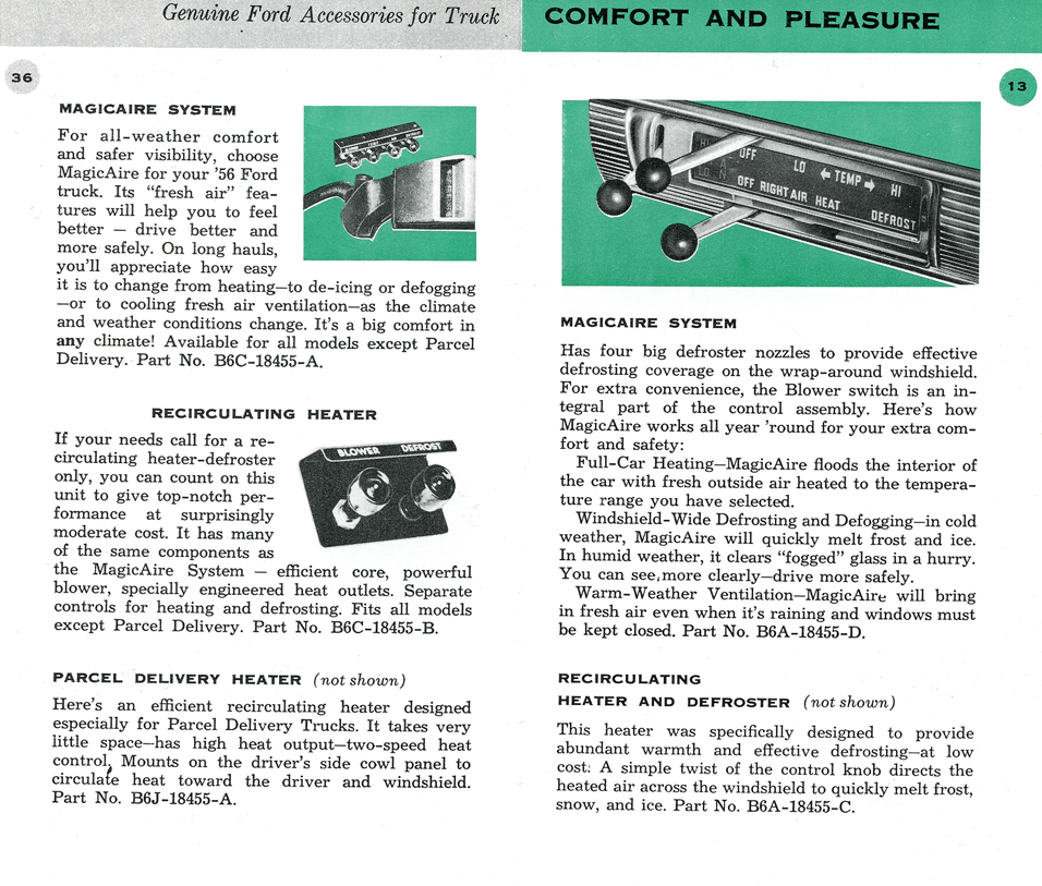MagicAire System&nbsp;&nbsp; Recirculating Heater&nbsp;&nbsp; Parcel Delivery Heater (not shown)&nbsp;&nbsp; Recirculating Heater and Defroster