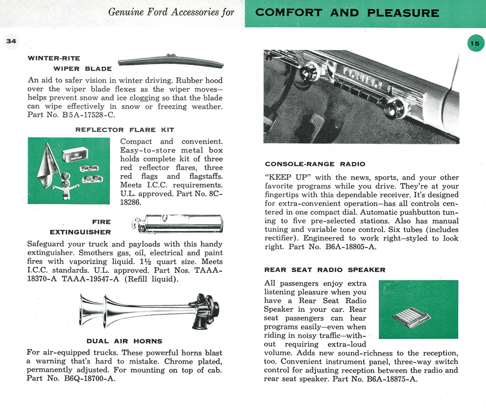 Winter-Rite Wiper Blade&nbsp;&nbsp; Reflector Flare Kit&nbsp;&nbsp; Fire Extinquisher&nbsp;&nbsp; Dual Air Horns&nbsp;&nbsp; Console-Range Radio&nbsp;&nbsp; Rear Seat Radio Speaker