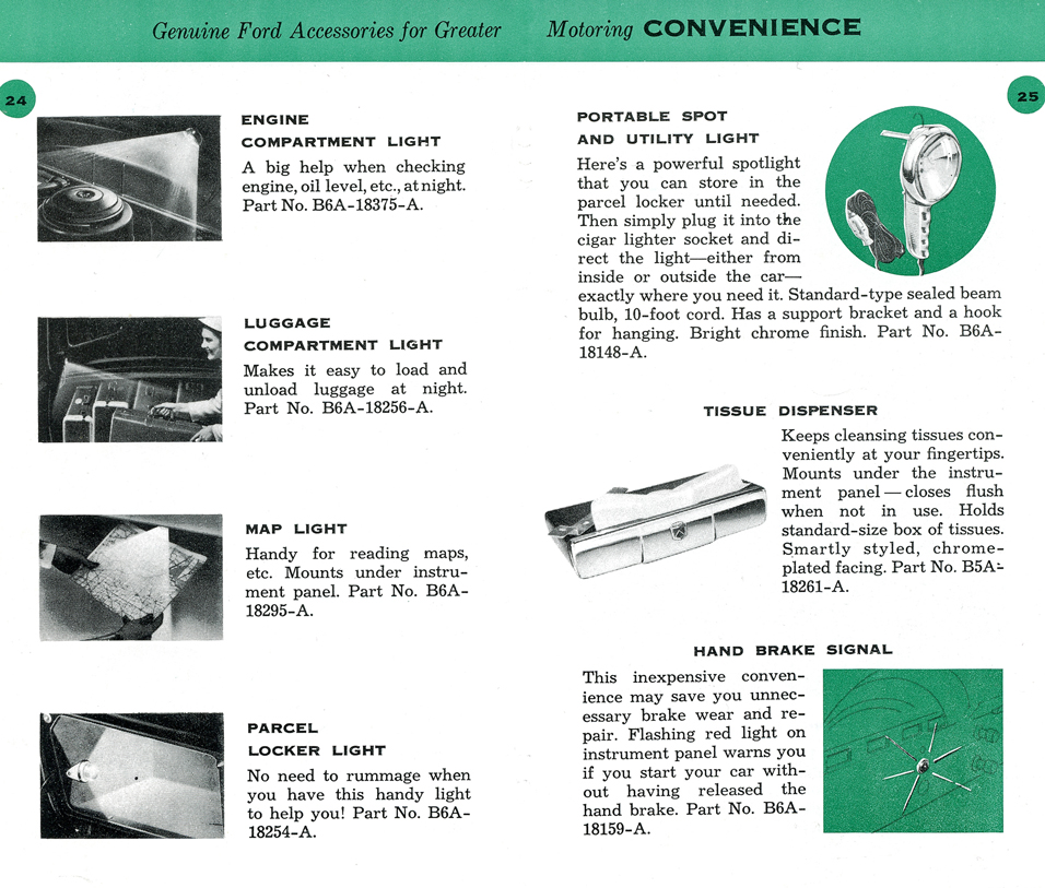Engine Compartment Light&nbsp;&nbsp; Luggage Compartment Light&nbsp;&nbsp; Map Light&nbsp;&nbsp; Parcel Locker Light&nbsp;&nbsp; Portable Spot and Utility Light&nbsp;&nbsp; Tissue Dispenser&nbsp;&nbsp; Hand Brake Signal