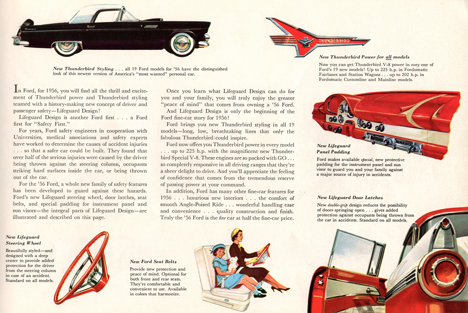 New Thunderbird Styling&nbsp;&nbsp; New Lifeguard Steering Wheel&nbsp;&nbsp; New Ford Seat Belts&nbsp;&nbsp; New Thunderbird Power For All Models&nbsp;&nbsp; New Lifeguard Panel Padding&nbsp;&nbsp; New Lifeguard Door Latches