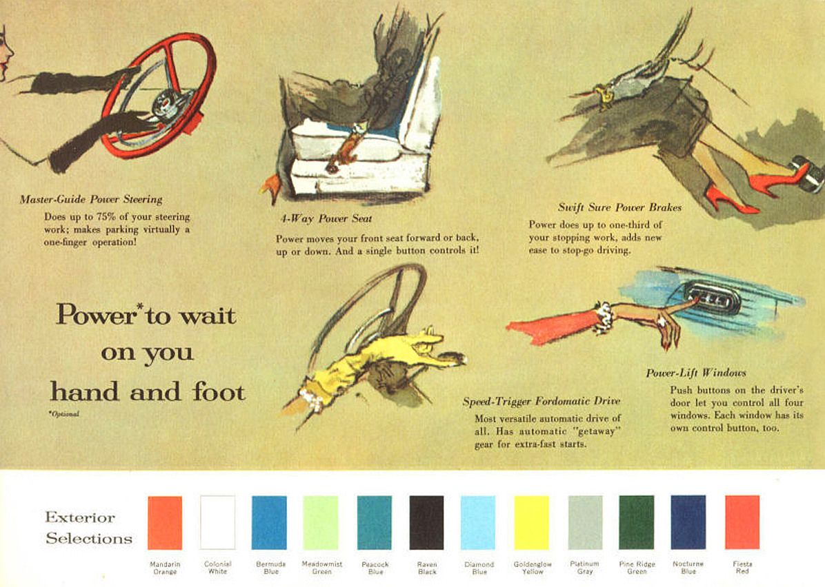 Power to wait on you hand and foot&nbsp;&nbsp; Master-Guide Power Steering&nbsp;&nbsp; 4-Way Power Seat&nbsp;&nbsp; Swift Sure Power Brakes&nbsp;&nbsp; Speed-Trigger Fordomatic Drive&nbsp;&nbsp; Power-Lift Windows&nbsdp;&nbsp; Exterior Selections 