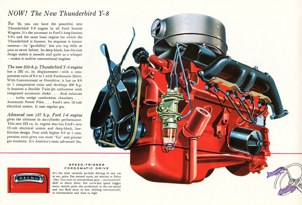 202-h.p. Thunderbird Y-8 Engine&nbsp;&nbsp; 137-h.p. Ford I-6 Engine&nbsp;&nbsp; Speed-Trigger Fordomatic Drive