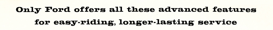 Advanced features for easy-riding, longer-lasting service
