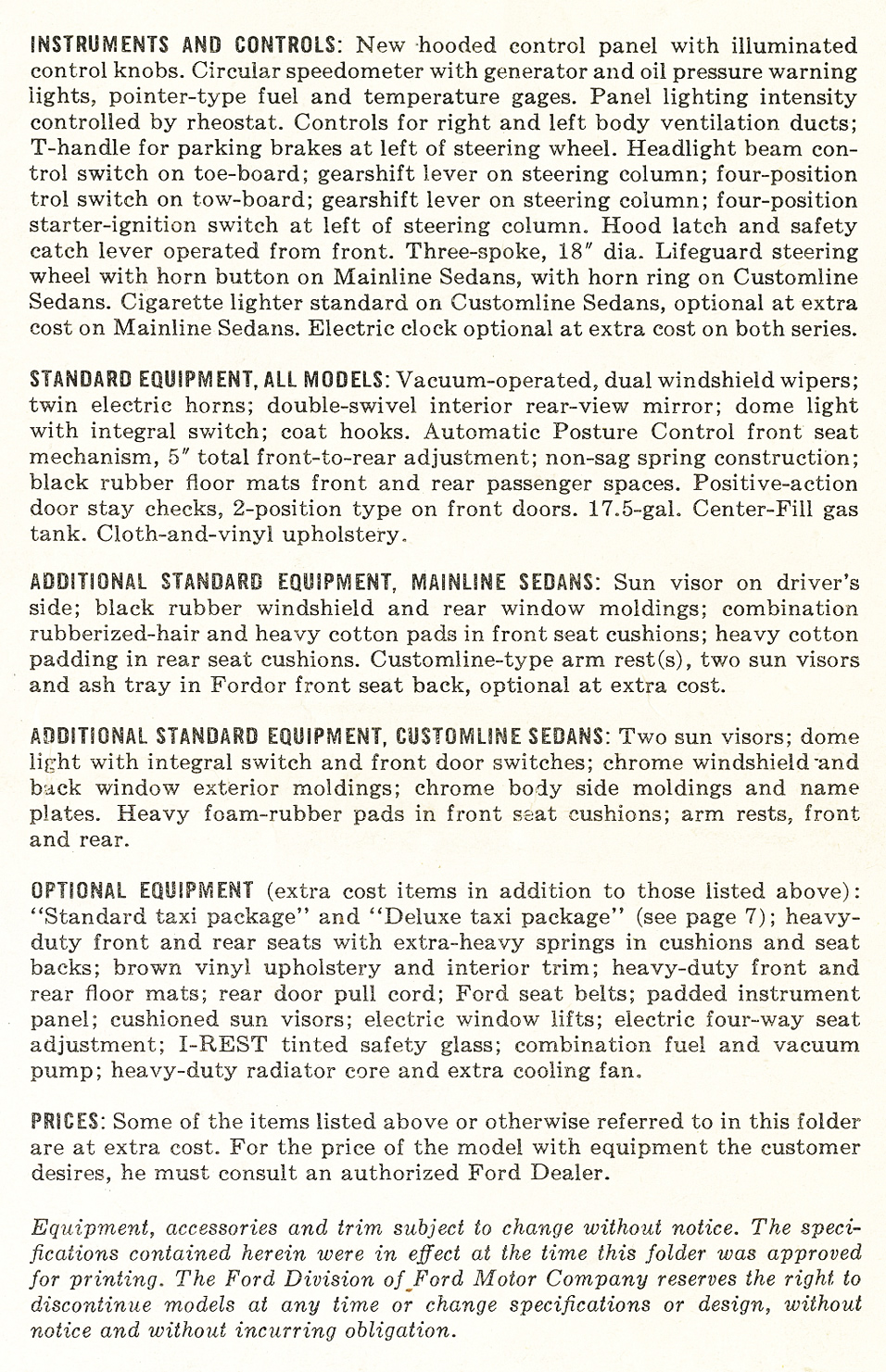 Specifications - Instruments and Controls&nbsp;&nbsp; Standard Equipment-All Models&nbsp;&nbsp; Additional Standard Equipment-Mainline Sedans&nbsp;&nbsp; Additional Standard Equipment-Customline Sedans&nbsp;&nbsp; Optional Equipment&nbsp;&nbsp; Price